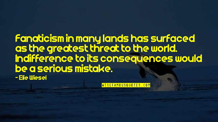 Facellio Quotes By Elie Wiesel: Fanaticism in many lands has surfaced as the Facellio Quotes By Elie Wiesel: Fanaticism in many lands has surfaced as the