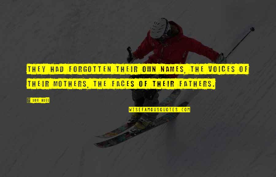Faces The Quotes By Joe Hill: They had forgotten their own names, the voices Faces The Quotes By Joe Hill: They had forgotten their own names, the voices