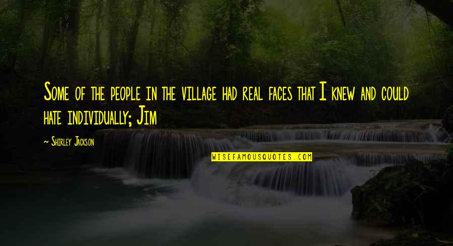 Faces The Quotes By Shirley Jackson: Some of the people in the village had Faces The Quotes By Shirley Jackson: Some of the people in the village had