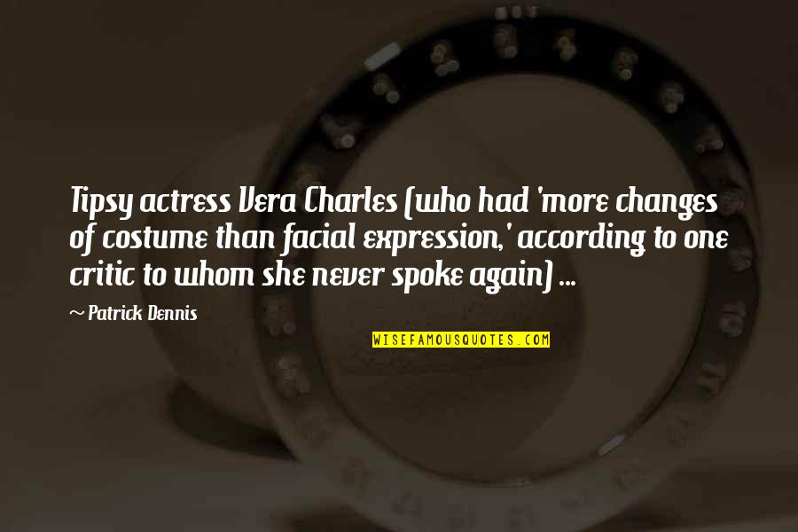 Facial Quotes By Patrick Dennis: Tipsy actress Vera Charles (who had 'more changes