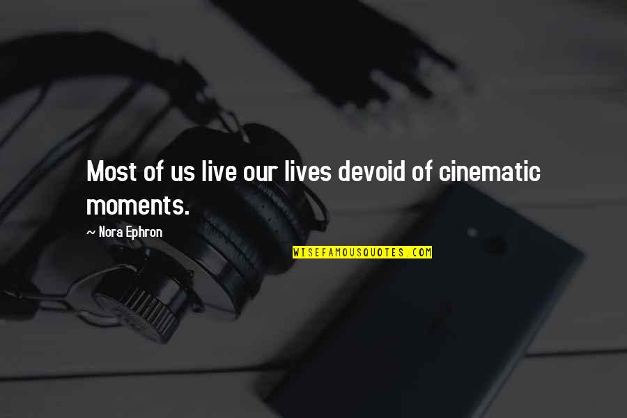 Facial Tics Caused Quotes By Nora Ephron: Most of us live our lives devoid of Facial Tics Caused Quotes By Nora Ephron: Most of us live our lives devoid of