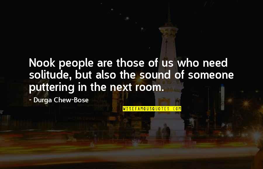 Facias Quotes By Durga Chew-Bose: Nook people are those of us who need