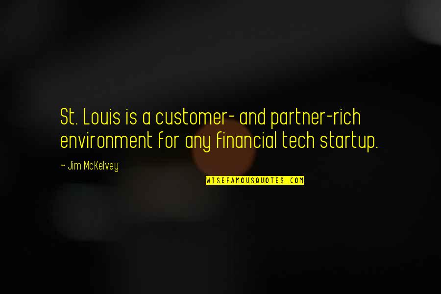 Facias Quotes By Jim McKelvey: St. Louis is a customer- and partner-rich environment