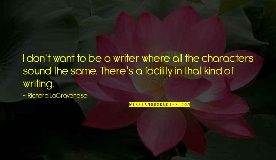 Facility Quotes By Richard LaGravenese: I don't want to be a writer where