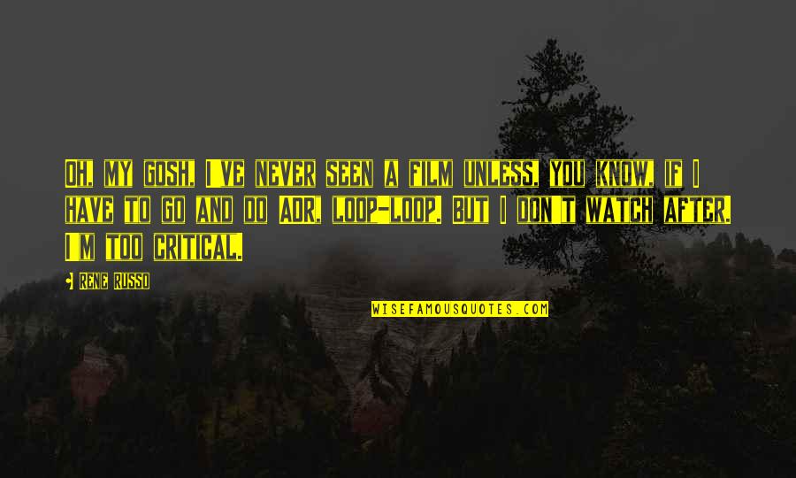 Facilmente In English Quotes By Rene Russo: Oh, my gosh, I've never seen a film Facilmente In English Quotes By Rene Russo: Oh, my gosh, I've never seen a film