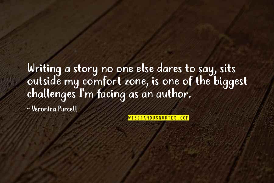 Facing Challenges Quotes By Veronica Purcell: Writing a story no one else dares to