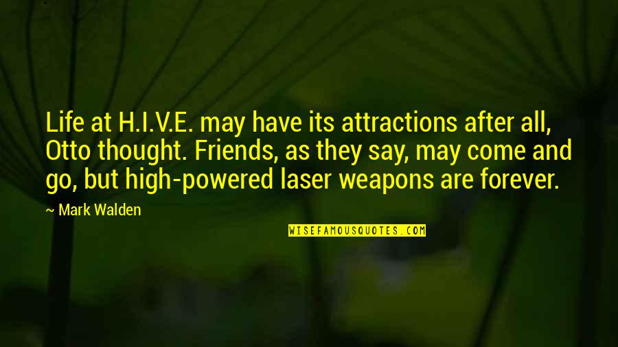 Facing Hard Times In Life Quotes By Mark Walden: Life at H.I.V.E. may have its attractions after