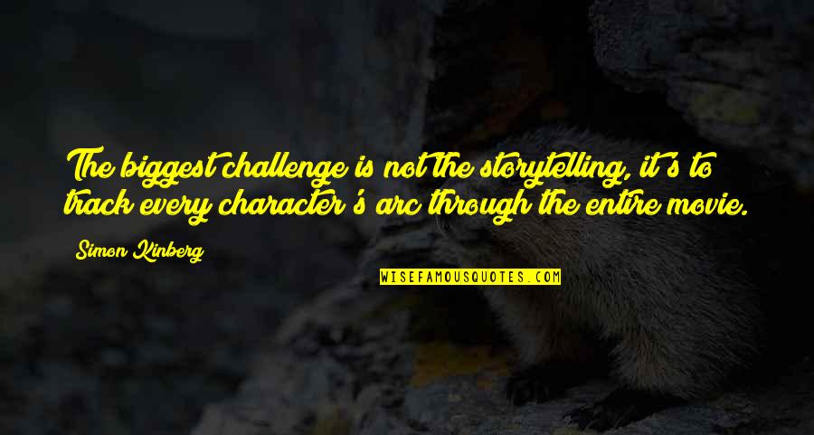 Facing The Future Quotes By Simon Kinberg: The biggest challenge is not the storytelling, it's