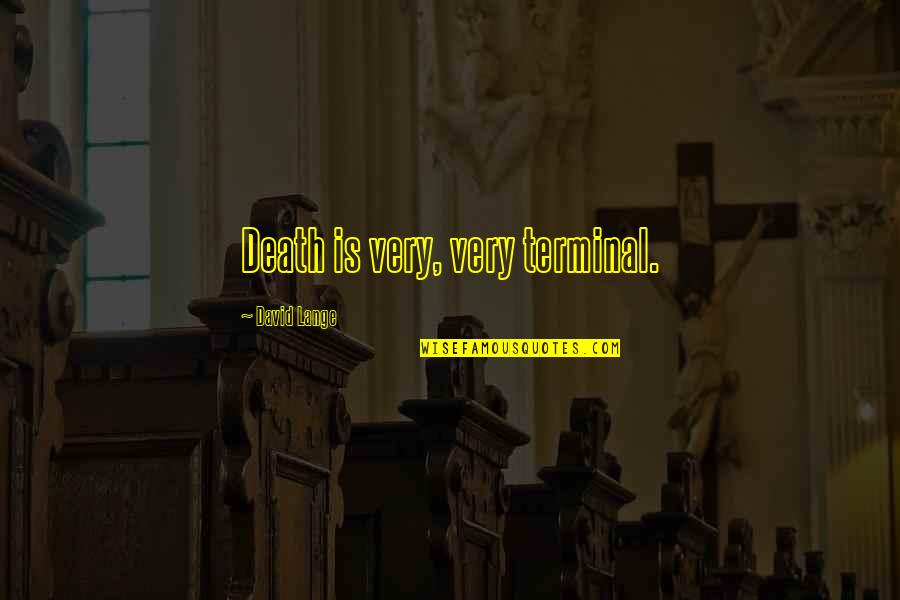 Facing The Giants Motivational Quotes By David Lange: Death is very, very terminal. Facing The Giants Motivational Quotes By David Lange: Death is very, very terminal.