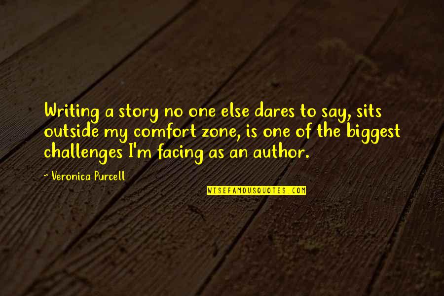 Facing Your Challenges Quotes By Veronica Purcell: Writing a story no one else dares to