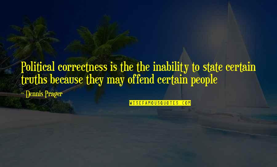 Facings In A Sentence Quotes By Dennis Prager: Political correctness is the the inability to state Facings In A Sentence Quotes By Dennis Prager: Political correctness is the the inability to state