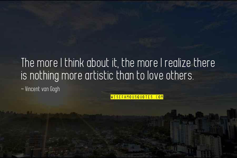 Facist Quotes By Vincent Van Gogh: The more I think about it, the more