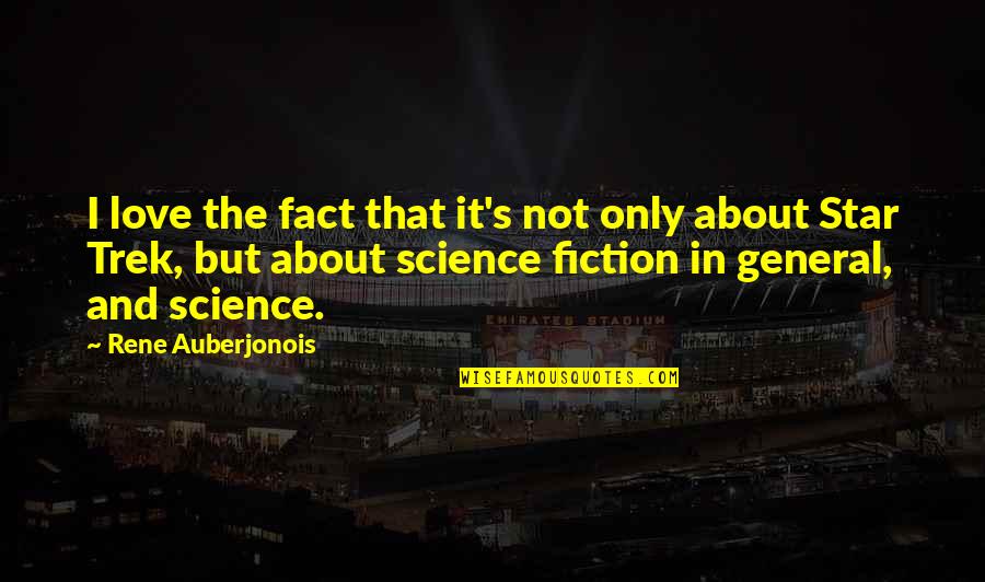 Fact And Love Quotes By Rene Auberjonois: I love the fact that it's not only Fact And Love Quotes By Rene Auberjonois: I love the fact that it's not only