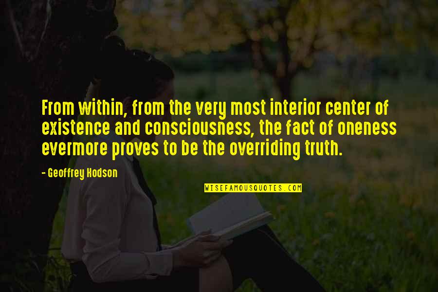 Fact And Truth Quotes By Geoffrey Hodson: From within, from the very most interior center