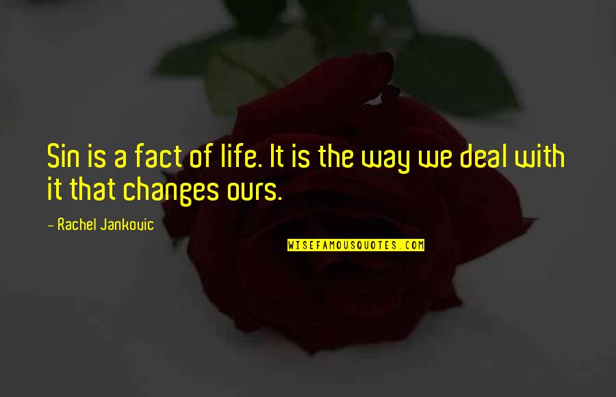 Fact Of Life Quotes By Rachel Jankovic: Sin is a fact of life. It is