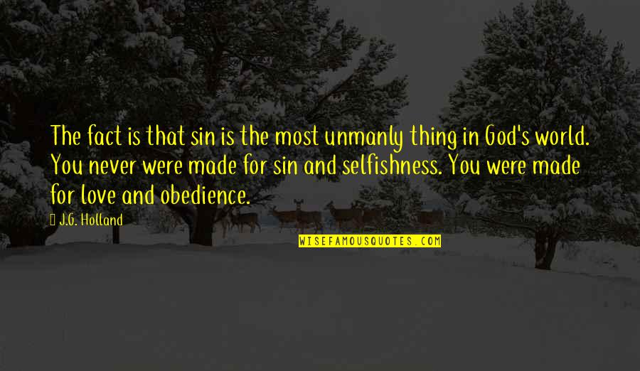 Fact That Is Made Quotes By J.G. Holland: The fact is that sin is the most