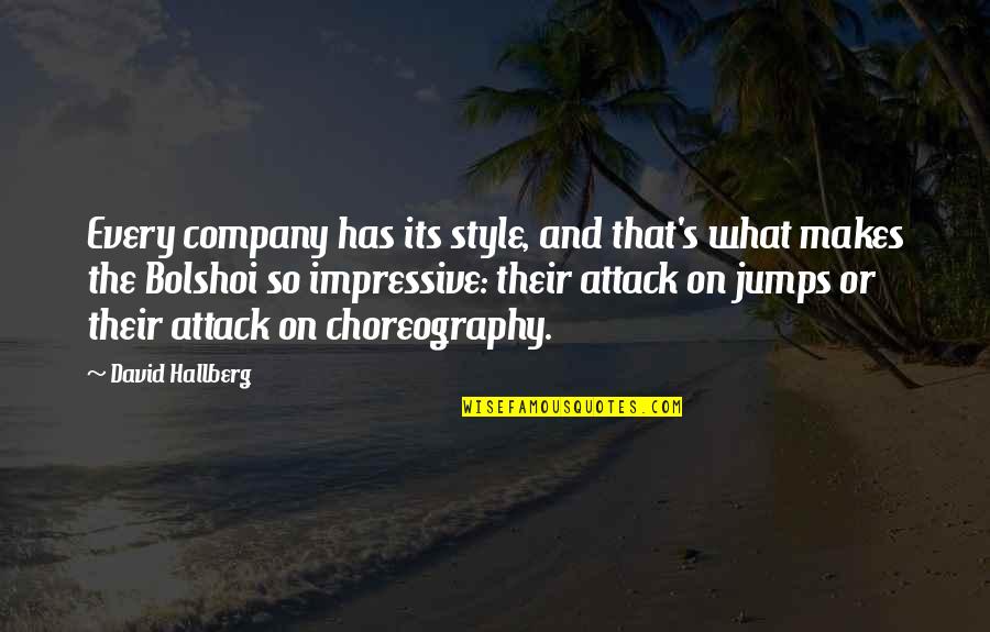 Factional Quotes By David Hallberg: Every company has its style, and that's what