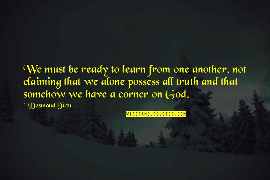 Factis Black Quotes By Desmond Tutu: We must be ready to learn from one