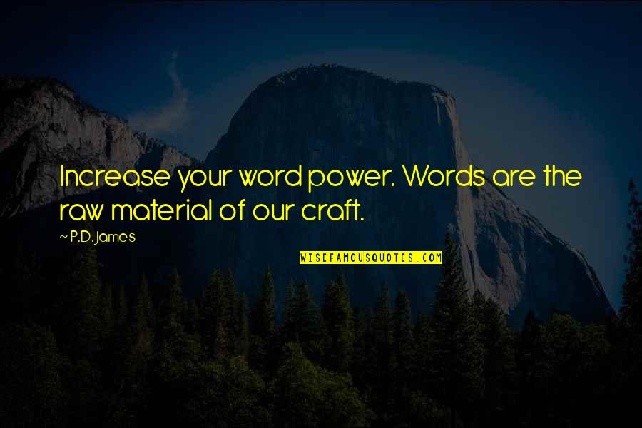 Factorize The Expression Quotes By P.D. James: Increase your word power. Words are the raw