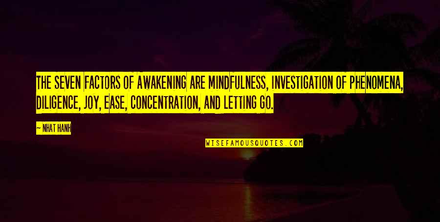 Factors Quotes By Nhat Hanh: The Seven Factors of Awakening are mindfulness, investigation