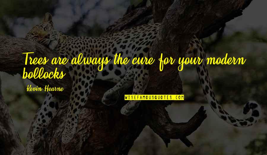 Factory Workers 1800s Quotes By Kevin Hearne: Trees are always the cure for your modern Factory Workers 1800s Quotes By Kevin Hearne: Trees are always the cure for your modern