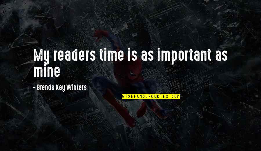 Facts About Life Quotes By Brenda Kay Winters: My readers time is as important as mine