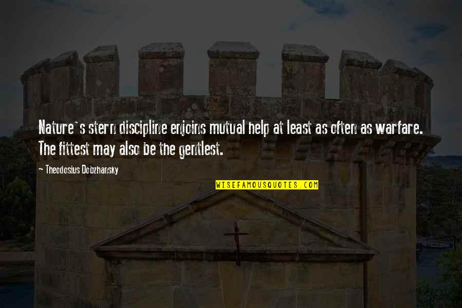 Facts About Springboks Quotes By Theodosius Dobzhansky: Nature's stern discipline enjoins mutual help at least