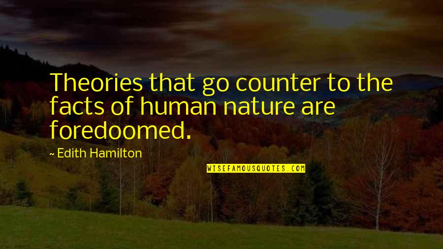 Facts And Theories Quotes By Edith Hamilton: Theories that go counter to the facts of