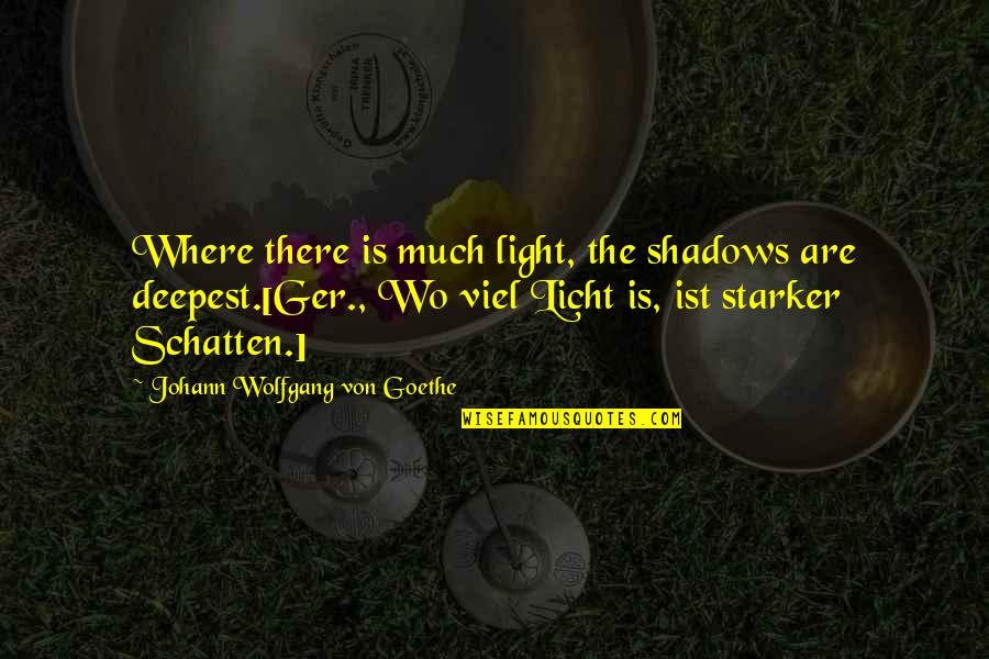 Facts Sojourner Quotes By Johann Wolfgang Von Goethe: Where there is much light, the shadows are Facts Sojourner Quotes By Johann Wolfgang Von Goethe: Where there is much light, the shadows are