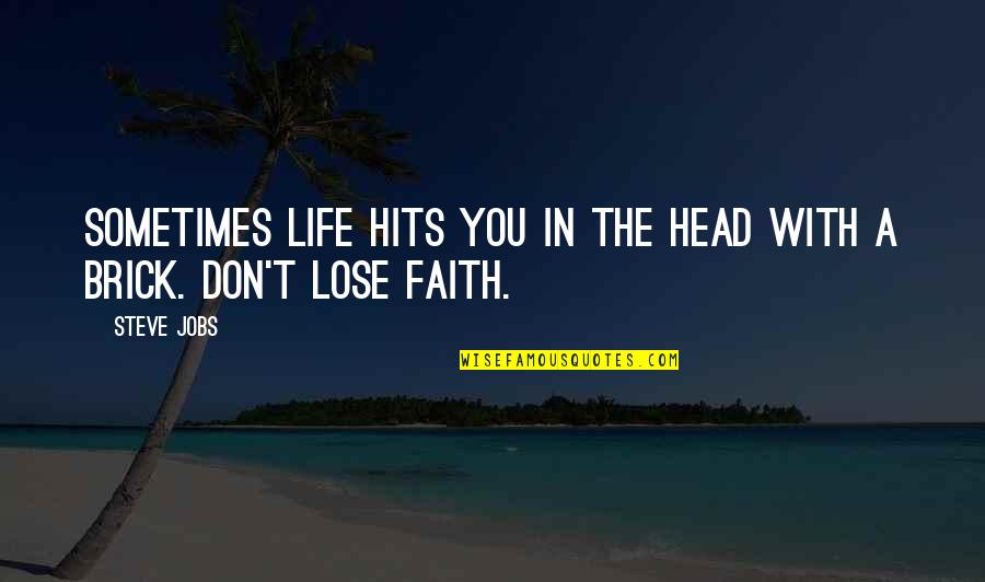 Facts Twitter Quotes By Steve Jobs: Sometimes life hits you in the head with