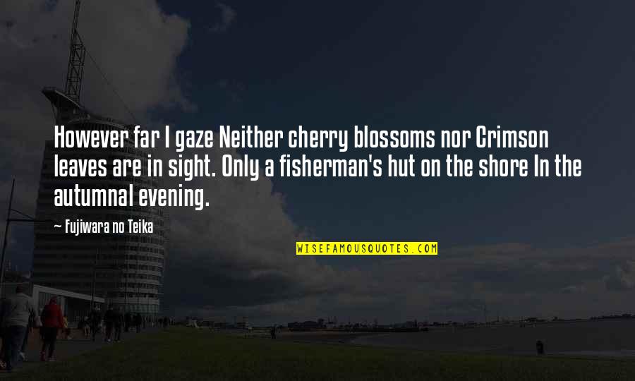 Factual Famous Quotes By Fujiwara No Teika: However far I gaze Neither cherry blossoms nor