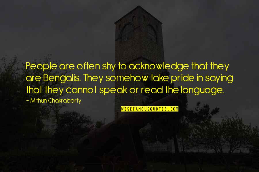 Factualness Quotes By Mithun Chakraborty: People are often shy to acknowledge that they Factualness Quotes By Mithun Chakraborty: People are often shy to acknowledge that they