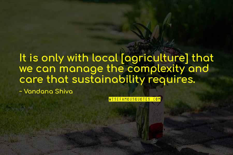 Factured Quotes By Vandana Shiva: It is only with local [agriculture] that we