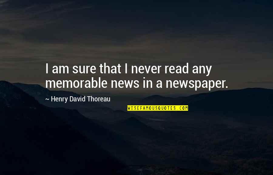Factures Manquantes Quotes By Henry David Thoreau: I am sure that I never read any