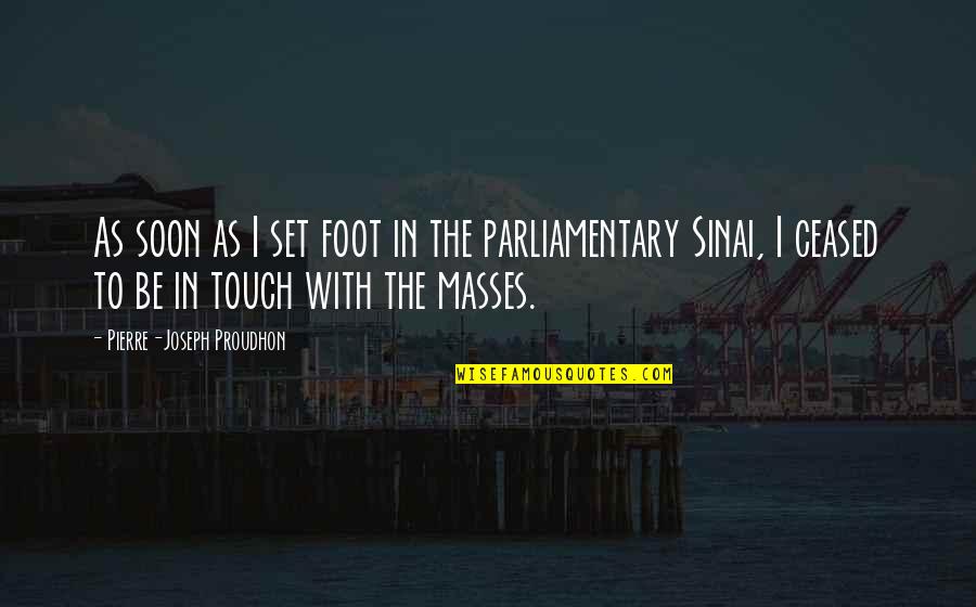 Factures Tasshilat Quotes By Pierre-Joseph Proudhon: As soon as I set foot in the Factures Tasshilat Quotes By Pierre-Joseph Proudhon: As soon as I set foot in the