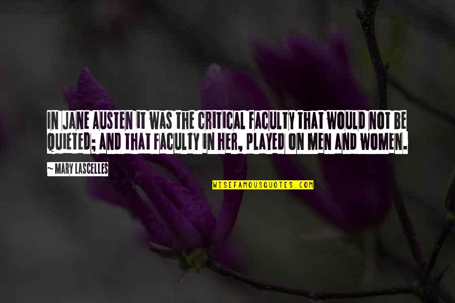 Faculty Quotes By Mary Lascelles: In Jane Austen it was the critical faculty