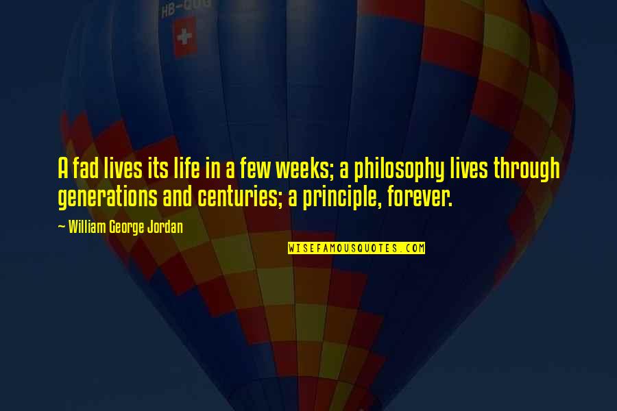 Fad Quotes By William George Jordan: A fad lives its life in a few Fad Quotes By William George Jordan: A fad lives its life in a few