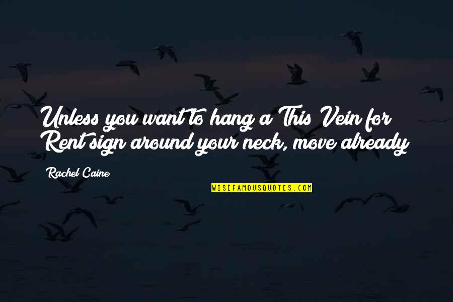 Fadas Para Quotes By Rachel Caine: Unless you want to hang a This Vein