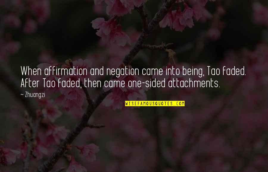 Faded Quotes By Zhuangzi: When affirmation and negation came into being, Tao