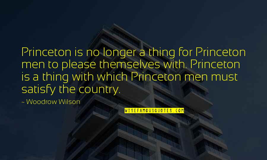 Faded Relationship Quotes By Woodrow Wilson: Princeton is no longer a thing for Princeton
