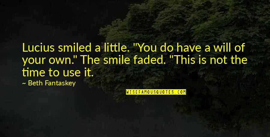 Faded Smile Quotes By Beth Fantaskey: Lucius smiled a little. "You do have a