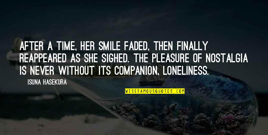 Faded Smile Quotes By Isuna Hasekura: After a time, her smile faded, then finally Faded Smile Quotes By Isuna Hasekura: After a time, her smile faded, then finally