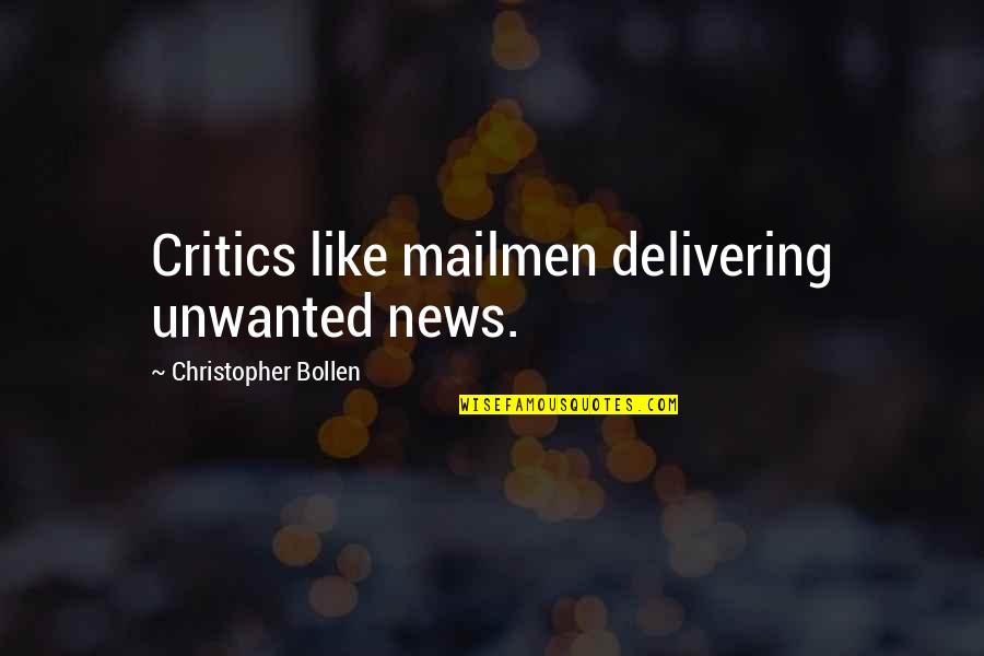 Fadekemisola Quotes By Christopher Bollen: Critics like mailmen delivering unwanted news.