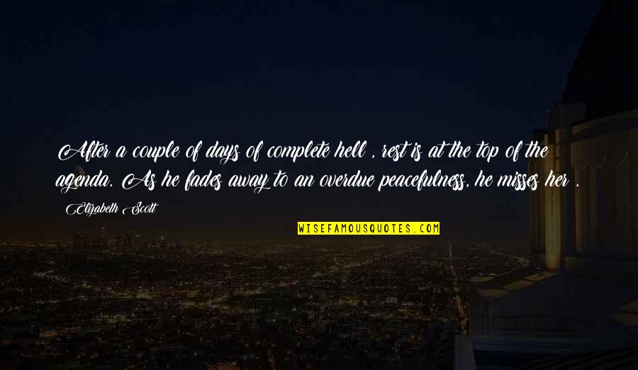 Fades Away Quotes By Elizabeth Scott: After a couple of days of complete hell Fades Away Quotes By Elizabeth Scott: After a couple of days of complete hell