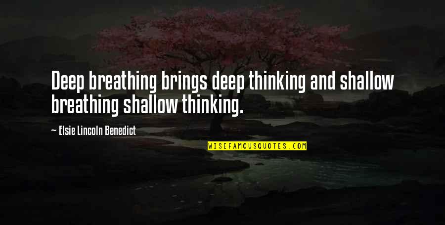 Fadhili William Quotes By Elsie Lincoln Benedict: Deep breathing brings deep thinking and shallow breathing Fadhili William Quotes By Elsie Lincoln Benedict: Deep breathing brings deep thinking and shallow breathing