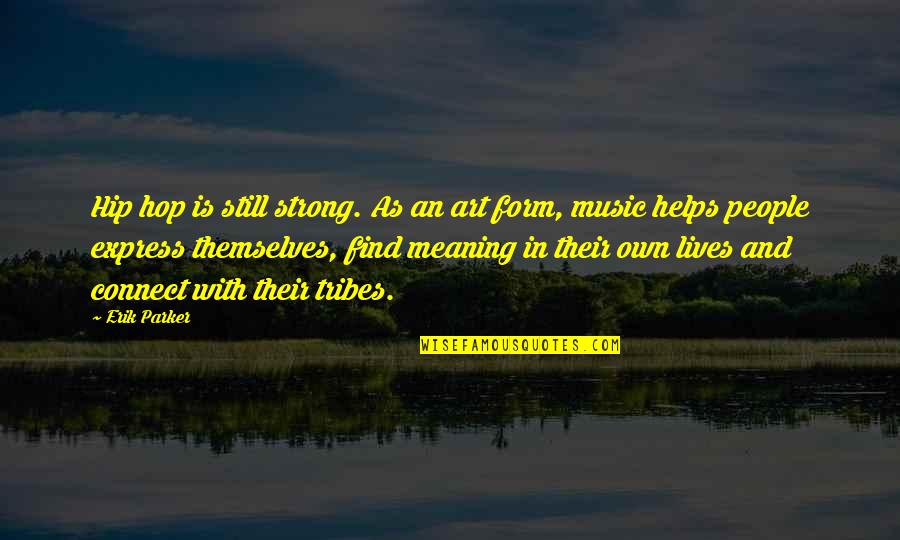 Fadly Satrianto Quotes By Erik Parker: Hip hop is still strong. As an art Fadly Satrianto Quotes By Erik Parker: Hip hop is still strong. As an art