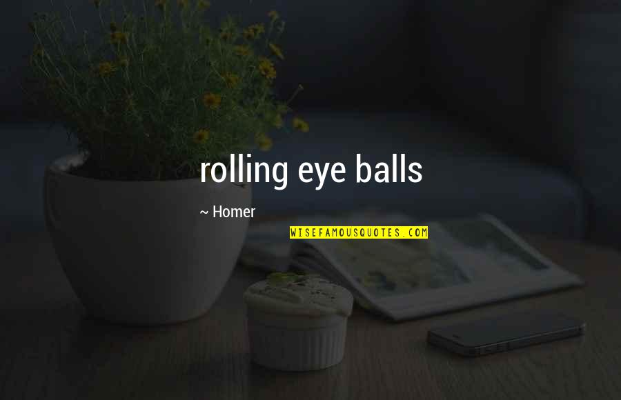 Fadma Amir Quotes By Homer: rolling eye balls