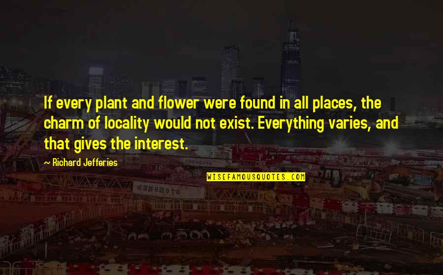 Fadness Heating Quotes By Richard Jefferies: If every plant and flower were found in