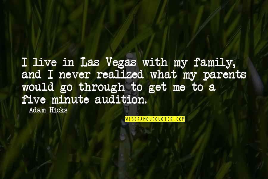 Faen Quotes By Adam Hicks: I live in Las Vegas with my family,