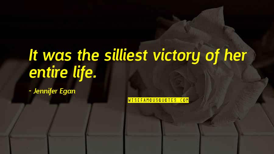 Faerie Path Quotes By Jennifer Egan: It was the silliest victory of her entire Faerie Path Quotes By Jennifer Egan: It was the silliest victory of her entire
